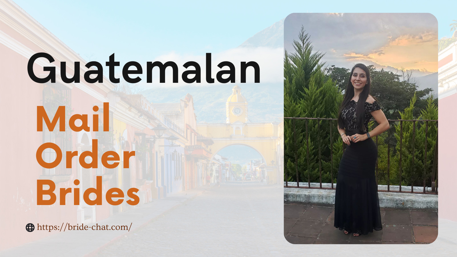 Guatemalan Mail Order Brides — Where To Meet Real Love