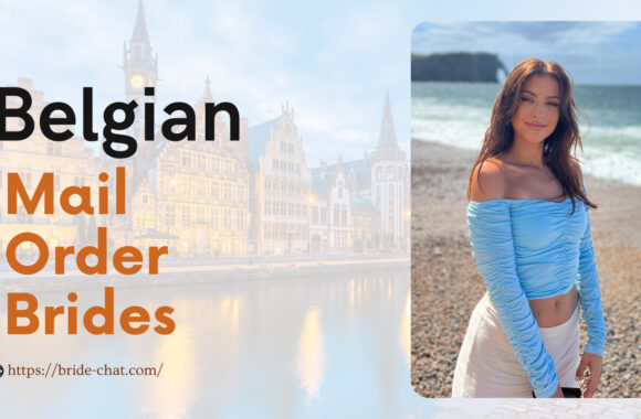 Find Belgian Mail Order Brides Or Women For Dating
