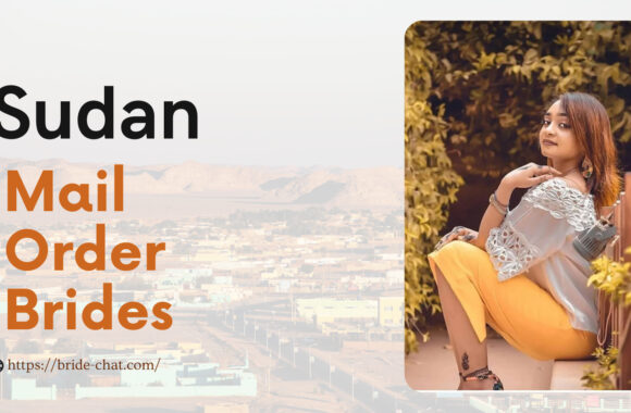 Find Sudan Mail Order Brides Or Women For Dating